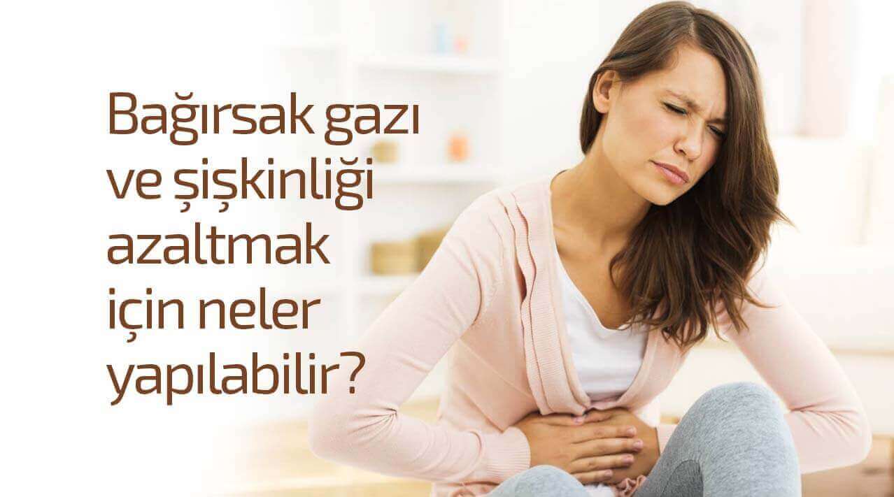 Bağırsak Gazı Ve Şişkinliğini Azaltmak İçin Neler Yapılabilir?